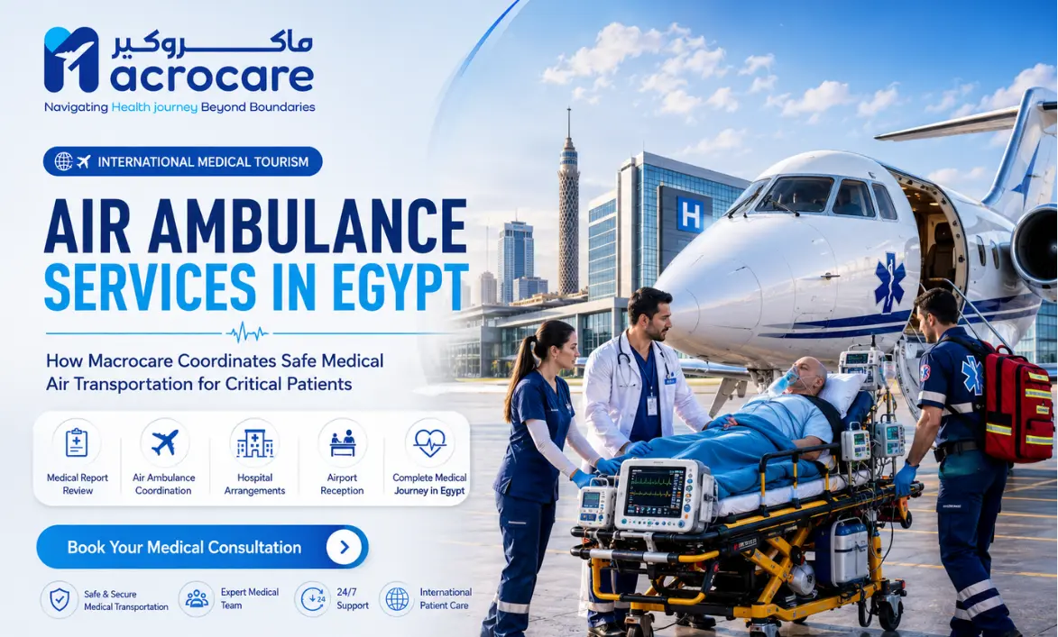 Air Ambulance in Egypt: How Macrocare Helps Coordinate Safe Air Medical Transport for Critical Patients cover image